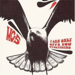 MC5 : I Can Only Give You Everything